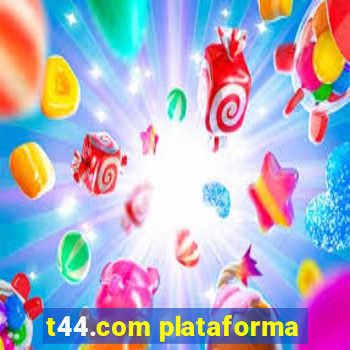 t44.com plataforma